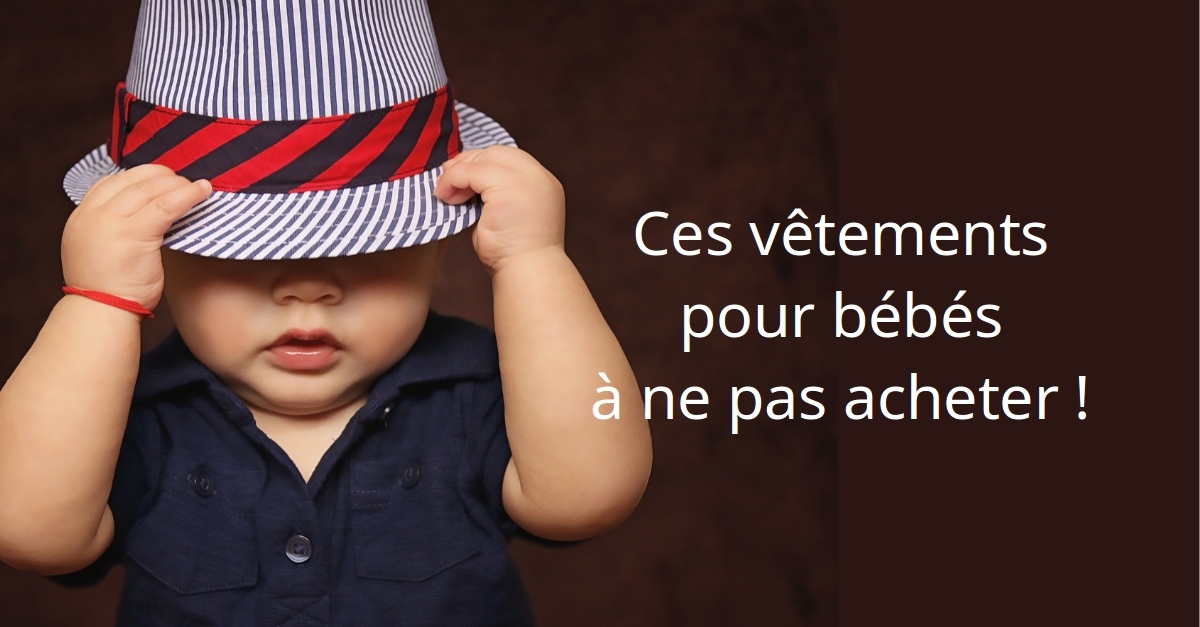 Vêtements pour bébé : quelle taille choisir ? 